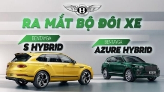 Bentley ra mắt bộ đôi xe hybrid mới: Bentayga S Hybrid và Bentayga Azure Hybrid