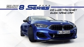 BMW 8-Series 2023 có lưới tản nhiệt được nâng cấp
