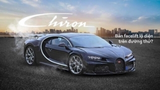 Bugatti Chiron bản facelift lộ diện trên đường thử?