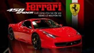 Chiếc Ferrari cuối cùng chia tay đại gia Đặng Lê Nguyên Vũ