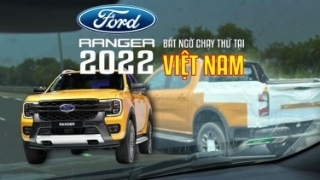 Ford Ranger 2022 bất ngờ chạy thử tại Việt Nam, dự kiến ra mắt trong quý 3