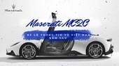 Hé lộ thông tin Maserati MC20 chính hãng về Việt Nam trong năm sau: Giá 16,5 tỷ đồng, chỉ 1 xe duy nhất