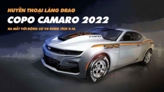Huyền thoại làng Drag COPO Camaro 2022 ra mắt với động cơ V8 dung tích 9.4L