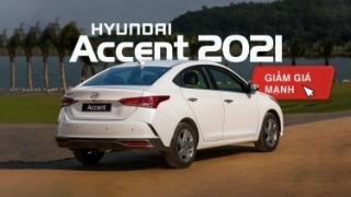 Hyundai Accent 2021 giảm giá mạnh tại các đại lý
