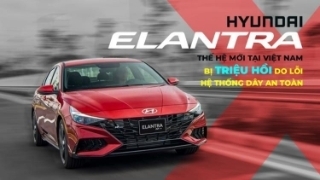 Hyundai Elantra thế hệ mới tại Việt Nam bị triệu hồi do lỗi hệ thống dây an toàn