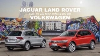 Jaguar Land Rover muốn Mỹ cấm nhập khẩu xe SUV của Volkswagen vì vấn đề liên quan đến bằng sáng chế