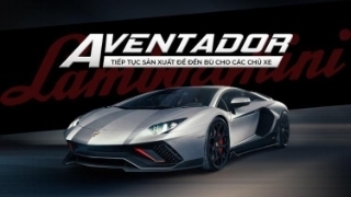 Lamborghini tiếp tục sản xuất Aventador để đền bù cho các chủ xe