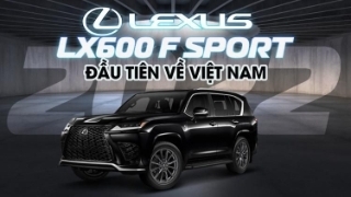 Lexus LX600 F Sport 2022 đầu tiên về Việt Nam