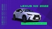 Lexus NX 2022 chính thức ra mắt Đông Nam Á, có phiên bản chỉ tiêu thụ 1,3 lít xăng/100 km, giá từ 2,18 tỷ đồng