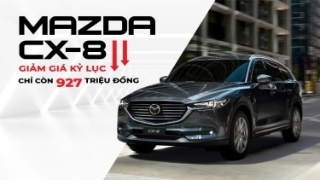 Mazda CX-8 giảm giá kỷ lục tại Việt Nam, giá thấp nhất chỉ còn 927 triệu đồng