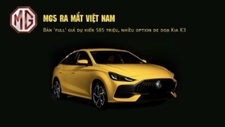 MG5 ra mắt Việt Nam: Bản ''full'' giá dự kiến 585 triệu, nhiều option đe doạ Kia K3