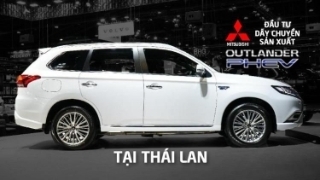 Mitsubishi đầu tư dây chuyền sản xuất Outlander PHEV 2021 tại Thái Lan