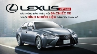 Mới ra Tết, Lexus Việt Nam đã thông báo triệu hồi 64 xe vì lỗi bình nhiên liệu dẫn đến cháy nổ