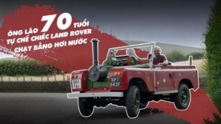 Ông lão 70 tuổi tự chế chiếc Land Rover chạy bằng hơi nước cực kỳ độc đáo