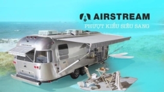 Phượt kiểu siêu sang trên “nhà xe di động” mới toanh của Airstream