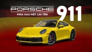 Porsche 911 - Phía sau một cái tên huyền thoại!