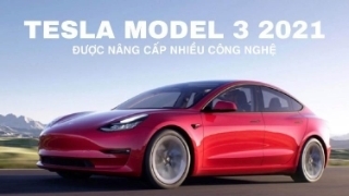 Tesla Model 3 2021 được nâng cấp nhiều công nghệ nhưng không tăng giá