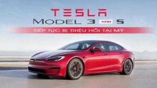 Tesla Model 3 và Model S tiếp tục bị triệu hồi tại Mỹ