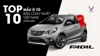 Top 10 mẫu ô tô bán chạy nhất Việt Nam tháng 2/2021: VinFast Fadil đứng đầu