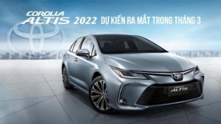 Toyota Corolla Altis 2022 dự kiến ra mắt trong tháng 3, giá cao nhất khoảng 900 triệu