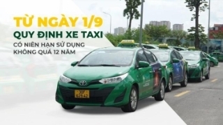 Từ ngày 1/9, quy định xe taxi có niên hạn sử dụng không quá 12 năm