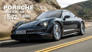 Xe điện Porsche Taycan về Việt Nam với mức giá khởi điểm 5.72 tỉ đồng