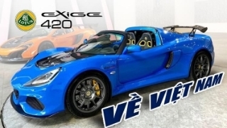 Xe thể thao hàng độc Lotus Exige 420 Final Edition về Việt Nam