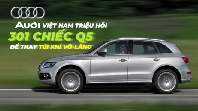 Audi Việt Nam triệu hồi 301 chiếc Q5 để thay túi khí vô-lăng