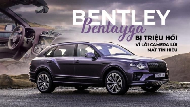 Camera lùi mất tín hiệu, hơn 3.000 xe Bentley Bentayga bị triệu hồi