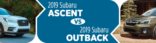 Chọn Subaru Outback 2019 hay Subaru Ascent 2019: Chiến mã đấu tượng binh