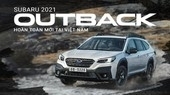 Công bố mở bán Subaru Outback 2021 hoàn toàn mới tại Việt Nam, giá 1,969 tỷ đồng