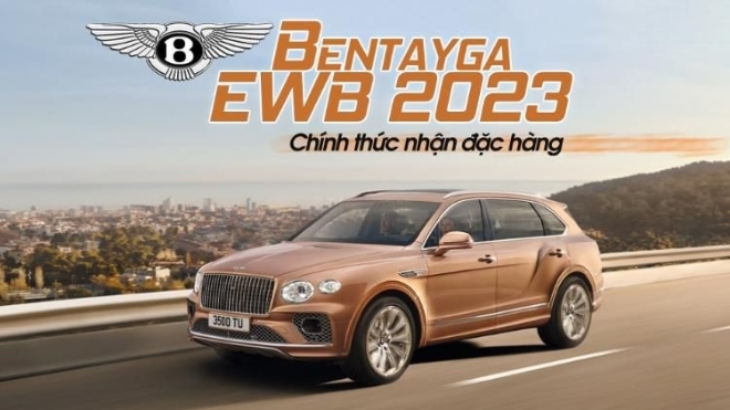 Đại lý Bentley chính thức nhận đặt hàng Bentayga EWB 2023, giá khởi điểm hơn 18,5 tỷ đồng
