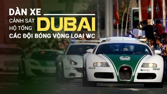 Dàn xe cảnh sát Dubai hộ tống các đội bóng vòng loại WC: Họ có những gì?