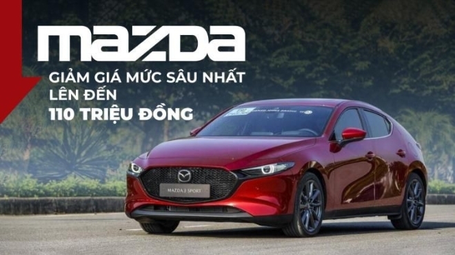 Đi ngược số đông, xe Mazda đồng loạt giảm giá, mức sâu nhất lên đến 110 triệu đồng