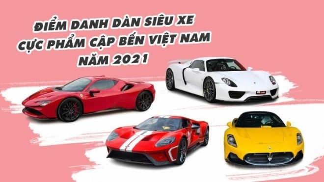 Điểm danh dàn siêu xe cực phẩm cập bến Việt Nam năm 2021