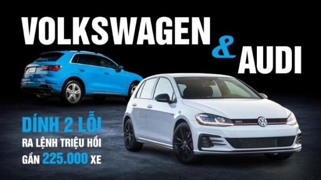 Dính 2 lỗi, Volkswagen và Audi ra lệnh triệu hồi gần 225.000 xe