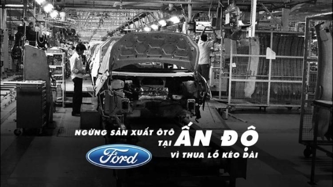 Ford ngừng sản xuất ôtô tại Ấn Độ vì thua lỗ kéo dài