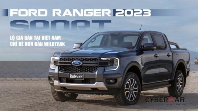 Ford Ranger Sport 2023 lộ giá bán tại Việt Nam, chỉ rẻ hơn bản Wildtrak