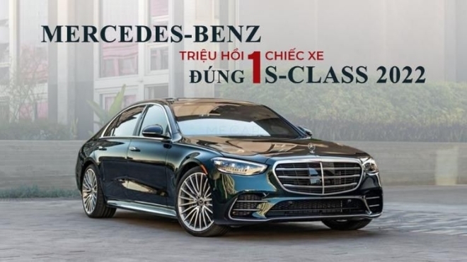 Hãng Mercedes-Benz triệu hồi đúng 1 chiếc xe S-Class 2022 với lý do này
