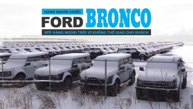 Hàng nghìn chiếc Ford Bronco xếp hàng ngoài trời vì không thể giao cho khách