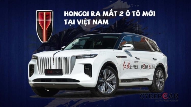Hongqi ra mắt 2 ô tô mới tại Việt Nam: H9 giá từ 1,5 tỷ đồng, E-HS9 giá từ 2,7 tỷ đồng sẽ làm khó VinFast VF9