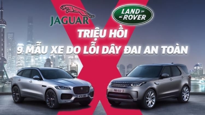 Jaguar và Land Rover triệu hồi 9 mẫu xe trên toàn thế giới vì lỗi dây đai an toàn