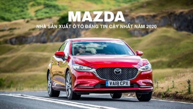 Mazda là nhà sản xuất ô tô đáng tin cậy nhất năm 2020