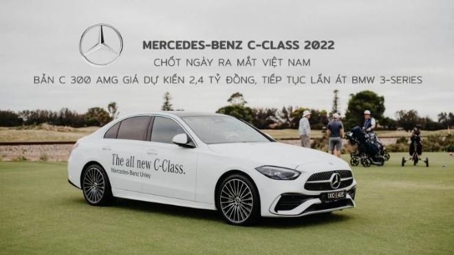 Mercedes-Benz C-Class 2022 chốt ngày ra mắt Việt Nam: Bản C 300 AMG giá dự kiến 2,4 tỷ đồng, tiếp tục lấn át BMW 3-Series
