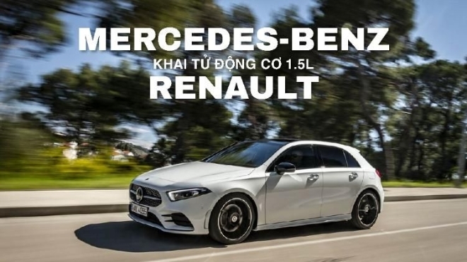 Mercedes-Benz khai tử động cơ 1.5L mượn của Renault