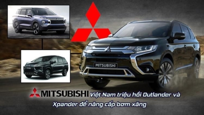 Mitsubishi Việt Nam triệu hồi Outlander và Xpander để kiểm tra và thay mới bơm xăng