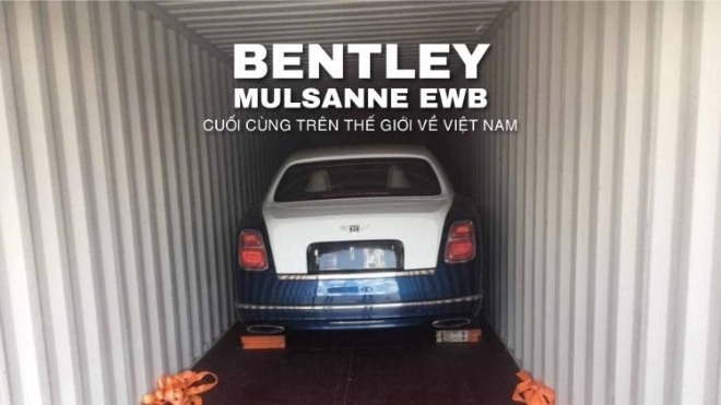Một trong những chiếc Bentley Mulsanne EWB cuối cùng của thế giới được nhập về Việt Nam