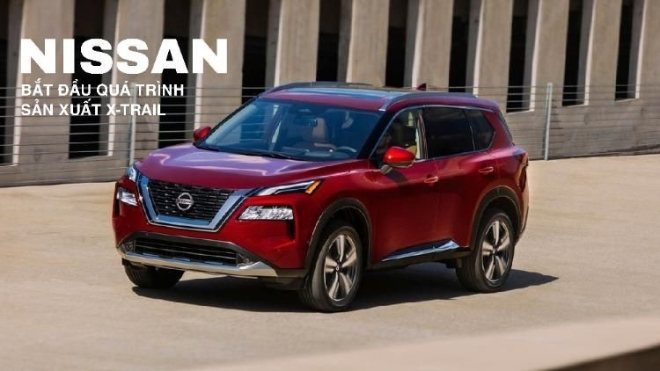 Nissan bắt đầu quá trình sản xuất X-Trail hoàn toàn mới tại Mỹ