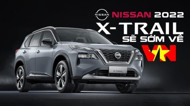 Nissan X-Trail 2022 bắt đầu ra mắt ở nhiều thị trường, sẽ sớm về Việt Nam