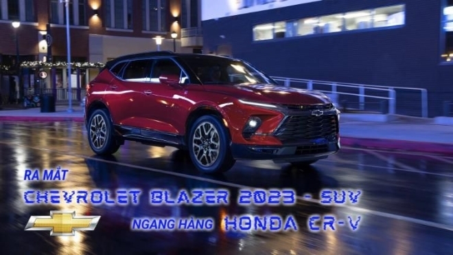 Ra mắt Chevrolet Blazer 2023 - SUV ngang cơ Honda CR-V được nâng cấp thiết kế và công nghệ